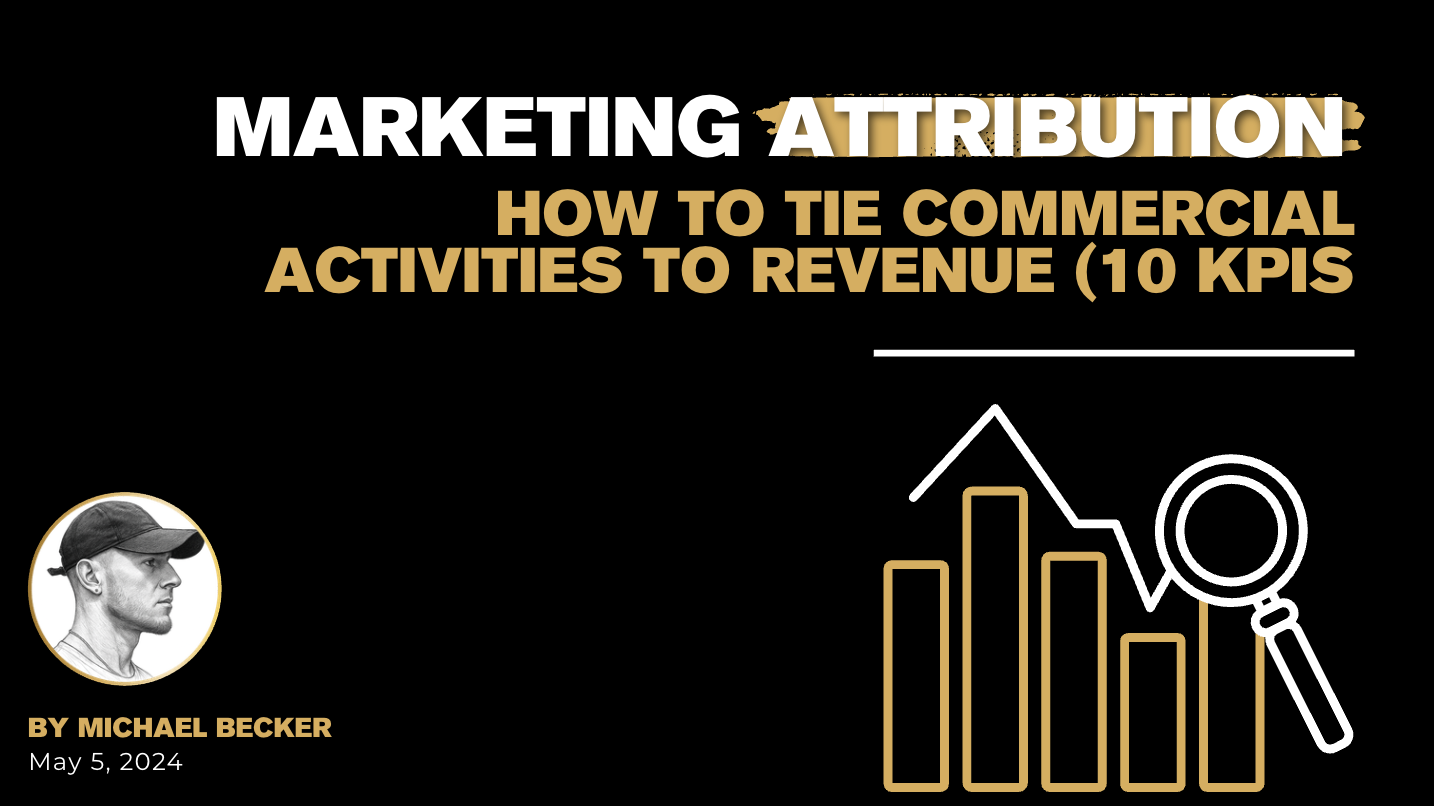 Marketing Attribution: How to Tie Commercial Activities to Revenue (10 KPIs)